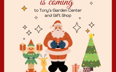 Santa is coming to Tony’s Garden Center and Gift Shop