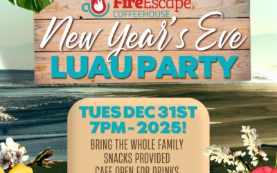 FireEscape Coffee House New Year’s Eve Luau Party – Bring the whole family!