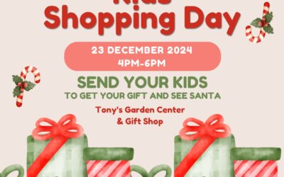 Tony’s Garden Center & Gift Shop Kids Shopping Day- Send your kids to get your gift & See Santa!