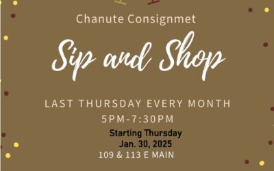 Sip & Shop at Chanute Consignment – Last Thursday of every month 5 pm – 7:30 pm; wine provided by Hiccups Liquor