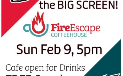 FireEscape CoffeeHouse Watch the Big Game on the Big Screen! Cafe open for drinks, FREE Snacks